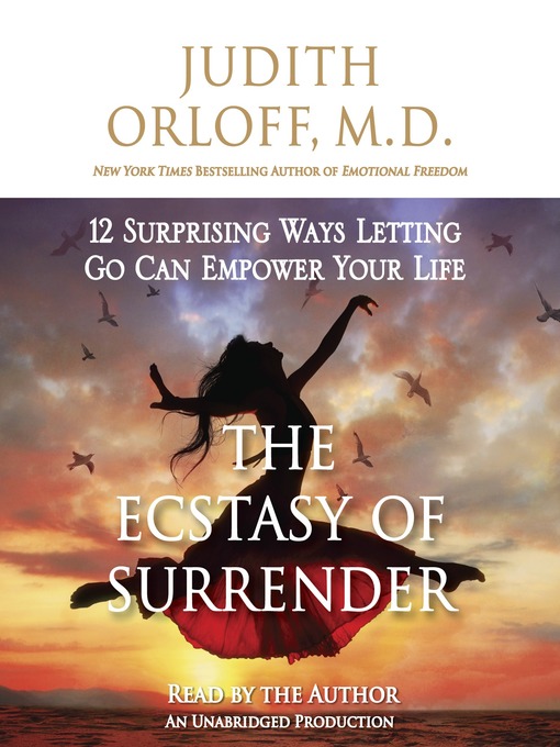 Title details for The Ecstasy of Surrender by Judith Orloff, M.D. - Wait list